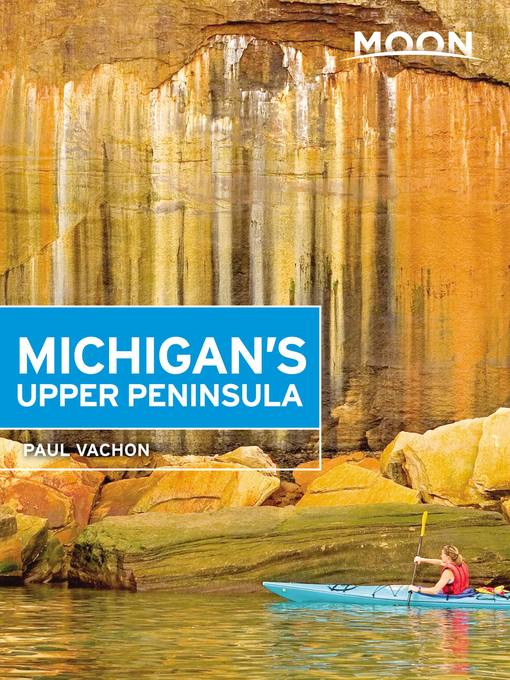 Title details for Moon Michigan's Upper Peninsula by Paul Vachon - Available